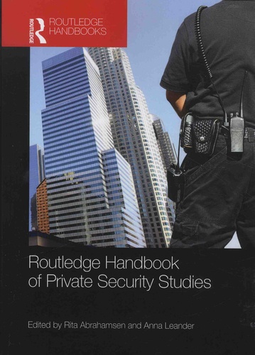 Rita Abrahamsen et Anna Leander - Routledge Handbook of Private Security Studies.