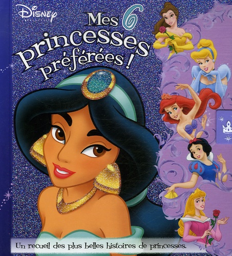 Rita Balducci - Mes 6 princesses préférées ! - Un recueil des plus belles histoires de princesses.