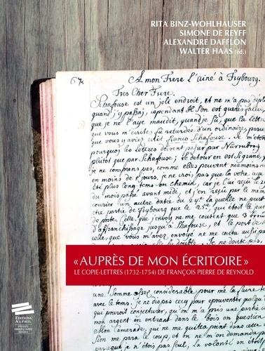 "Auprès de mon écritoire". Le Copie-lettres (1732-1754) de François Pierre de Reynold