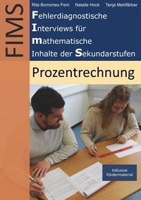 Rita Borromeo Ferri et Natalie Hock - Fehlerdiagnostische Interviews für mathematische Inhalte der Sekundarstufen (FIMS) - Prozentrechnung.