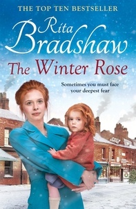 Rita Bradshaw - The Winter Rose - Heartwarming Historical Fiction.