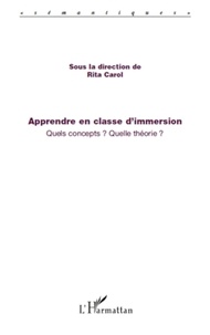 Rita Carol - Apprendre en classe d'immersion - Quels concepts ? Quelle théorie ?.