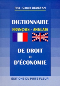 Rita-Carole Dedeyan - Dictionnaire français-anglais de droit et d'économie.