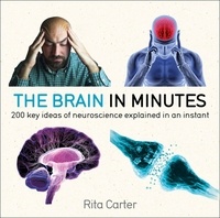 Rita Carter - The Brain in Minutes.