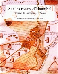 Rita Compatangelo-Soussignan - Sur les routes d'Hannibal - Paysages de Campanie et d'Apulie.