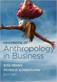 Rita Denny et Patricia Sunderland - Handbook of Anthropology in Business.