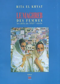 Le Maghreb Des Femmes. Les Defis Du Xxieme Siecle, 2eme Edition