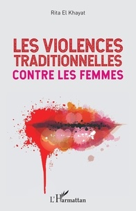 Rita El Khayat - Les violences traditionnelles contre les femmes.