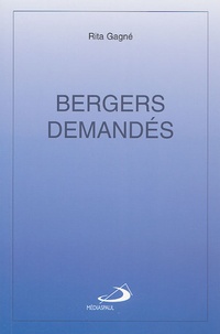 Rita Gagné - Bergers demandés.