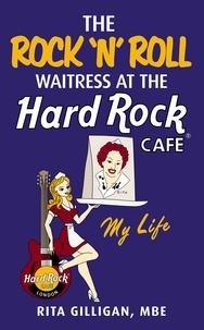 Rita Gilligan - The Rock 'N’ Roll Waitress at the Hard Rock Cafe.