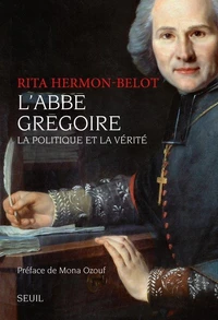 L'Abbe Gregoire, La Politique Et La Verite