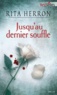 Rita Herron - Jusqu'au dernier souffle.