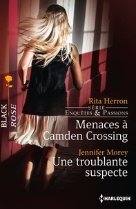 Rita Herron et Jennifer Morey - Menaces à Camden Crossing - Une troublante suspecte - T1 - Enquêtes et passions.