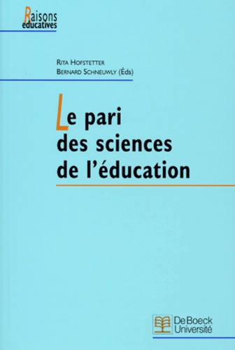 Rita Hofstetter - Le Pari Des Sciences De L'Education.
