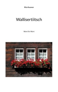 Rita Kuonen - Wallisertiitsch - Wort für Wort.