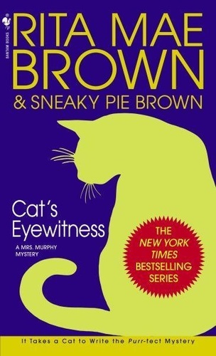 Rita Mae Brown - Cat's Eyewitness.