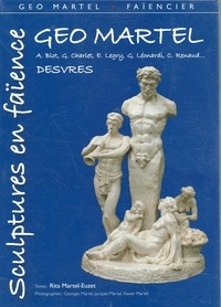 Rita Martel-Euzet - Géo Martel, sculptures en faïences.