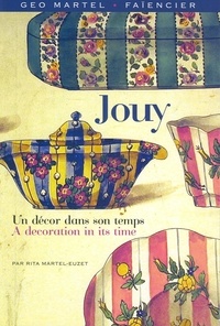 Rita Martel-Euzet - Jouy, un décor dans son temps, Géo Martel faïencier.
