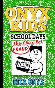  Rita Onyx - The Class Pet Fraud - Onyx Kids School Days, #2.