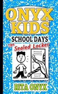  Rita Onyx - The Sealed Locker - Onyx Kids School Days, #1.