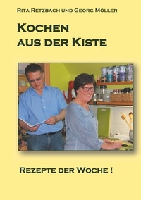 Rita Retzbach et Georg Möller - Kochen aus der Kiste - Rezepte der Woche.