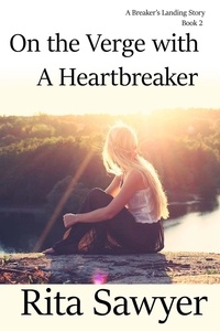  Rita Sawyer - On The Verge With A Heartbreaker - The Breaker's Landing Series, #2.