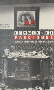 Rita Thalmann - Femmes et Fascismes.