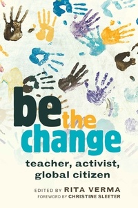 Rita Verma - be the change - teacher, activist, global citizen.