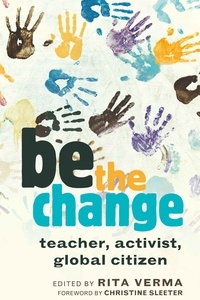Rita Verma - be the change - teacher, activist, global citizen.