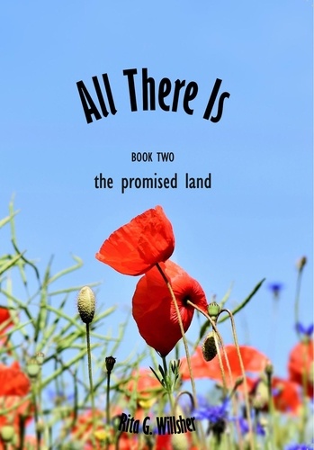  Rita Willsher - All There Is — Book 2 — The Promised Land.