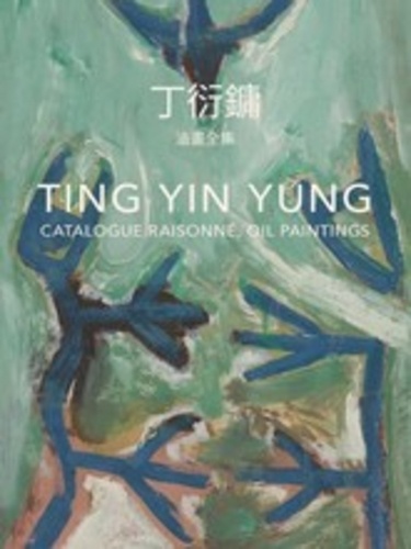 Rita Wong - Ting Yin Yung : catalogue raisonne, oil paintings - Edition bilingue anglais-chinois.