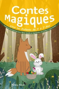 Contes Magiques pour les Enfants de 4 à 7 Ans:   Histoires Envoûtantes pour Rêver éveillé et Apprendre des Valeurs Importantes