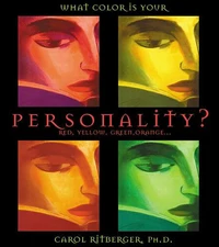 What Color Is Your Personality?: Red, Orange, Yellow, Green...