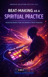 Beat Making As A Spiritual Practice