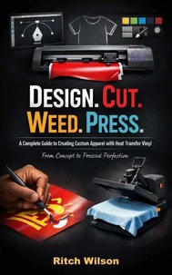 Design. Cut. Weed. Press.