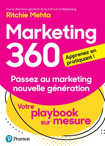 Ritchie Mehta - Marketing 360 - Passez au marketing nouvelle génération : votre playbook sur mesure.