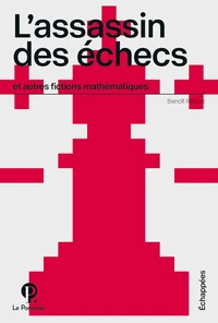 L'assassin des échecs et autres fictions mathématiques