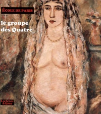 Ecole De Paris. Le Groupe Des Quatre