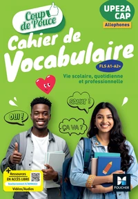 Cahier de vocabulaire UPE2A-CAP FLS A1-A2+ Coup de pouce