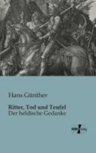Ritter, Tod und Teufel - Der heldische Gedanke.