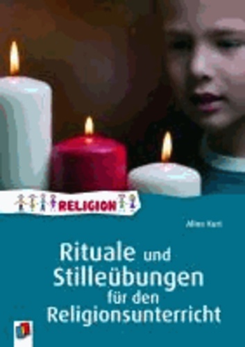Rituale und Stilleübungen für den Religionsunterricht.