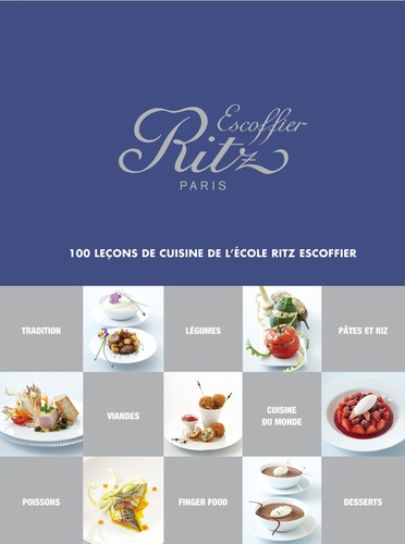 Michel Langot - Ritz Escoffier Paris - 100 leçons de cuisine de l'Ecole Ritz Escoffier.