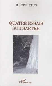 Quatre essais sur Sartre