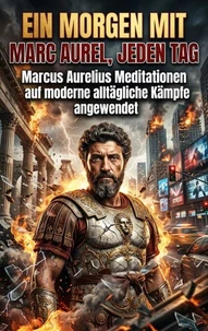 Ein Morgen mit Marc Aurel, jeden Tag
