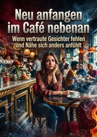 Neu anfangen im Cafe nebenan