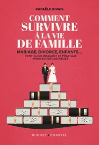 Comment survivre à la vie de famille