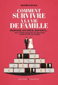 Comment survivre à la vie de famille