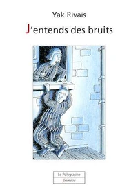 J’entends des bruits