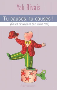 Tu Causes, Tu Causes ! (On En Dit Toujours Plus Qu'On Croit)