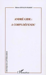 André Gide : à corps défendu